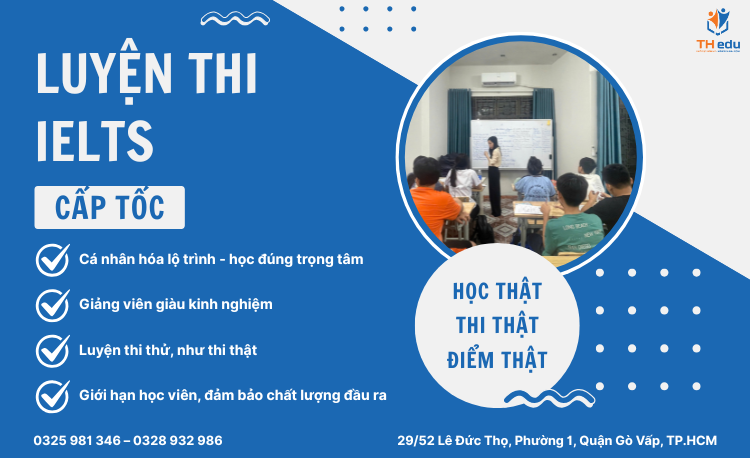 Luyện thi IELTS cấp tốc tại Gò Vấp: Học nhanh, hiệu quả thật