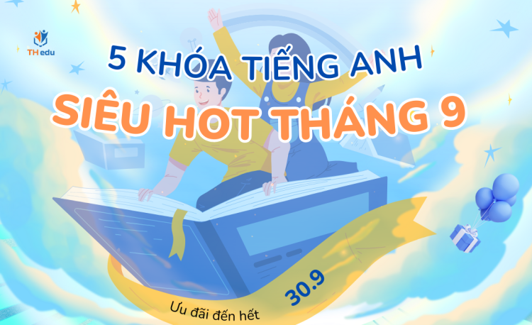5 khóa học tiếng Anh siêu chất lượng tại THedu khai giảng tháng 9