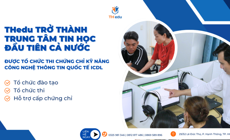 TIN HOT THÁNG 10: THEDU TRỞ THÀNH TRUNG TÂM TIN HỌC ĐẦU TIÊN CẢ NƯỚC ĐƯỢC TỔ CHỨC THI CHỨNG CHỈ ICDL