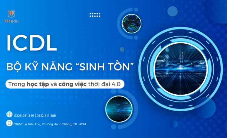 ICDL – Chứng chỉ kỹ năng số chuẩn quốc tế cho học tập và công việc thời 4.0